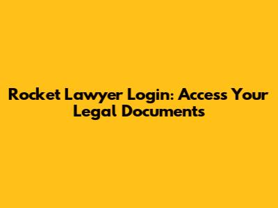 Rocket Lawyer Login: Access Your Legal Documents