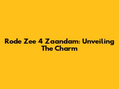 Rode Zee 4 Zaandam: Unveiling The Charm