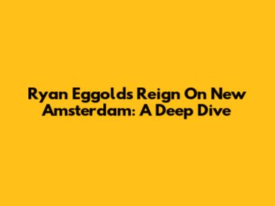 Ryan Eggold's Reign On New Amsterdam: A Deep Dive