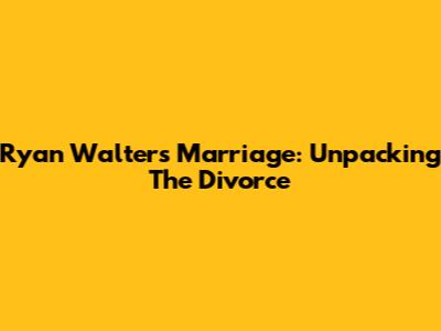 Ryan Walters' Marriage: Unpacking The Divorce