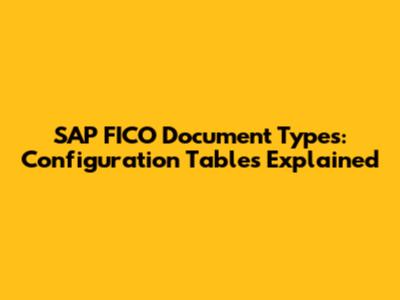 SAP FICO Document Types: Configuration Tables Explained