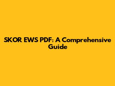 SKOR EWS PDF: A Comprehensive Guide