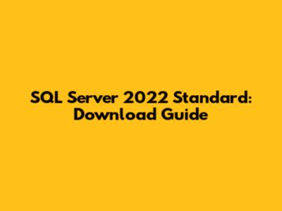 SQL Server 2022 Standard: Download Guide