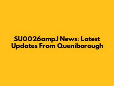 SU0026ampJ News: Latest Updates From Queniborough