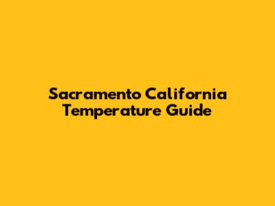Sacramento California Temperature Guide