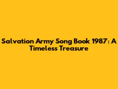 Salvation Army Song Book 1987: A Timeless Treasure