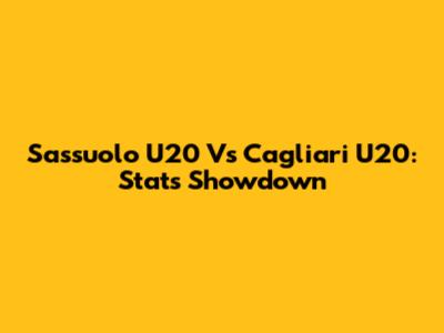 Sassuolo U20 Vs Cagliari U20: Stats Showdown