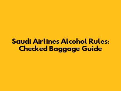 Saudi Airlines Alcohol Rules: Checked Baggage Guide