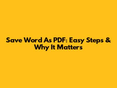 Save Word As PDF: Easy Steps & Why It Matters