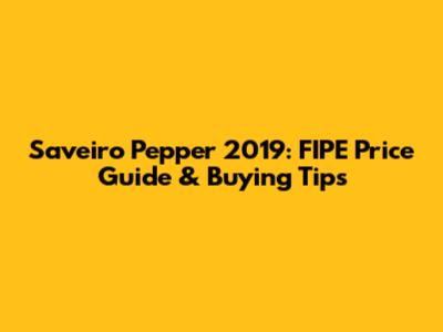 Saveiro Pepper 2019: FIPE Price Guide & Buying Tips