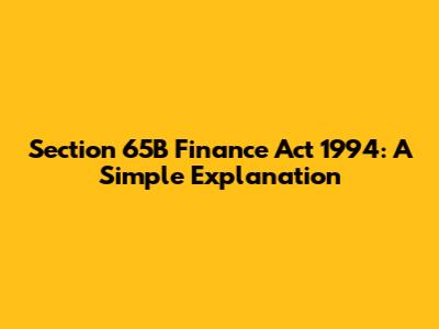 Section 65B Finance Act 1994: A Simple Explanation