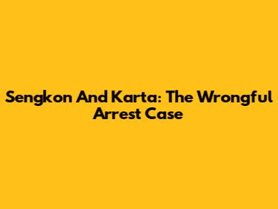 Sengkon And Karta: The Wrongful Arrest Case
