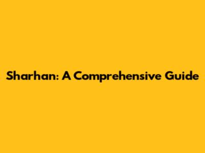 Sharhan: A Comprehensive Guide