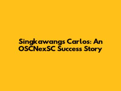 Singkawang's Carlos: An OSCNexSC Success Story