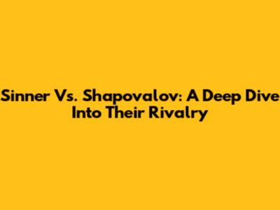 Sinner Vs. Shapovalov: A Deep Dive Into Their Rivalry