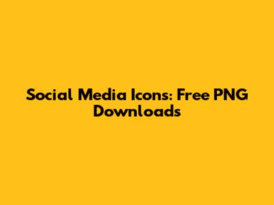 Social Media Icons: Free PNG Downloads