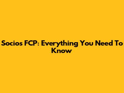 Socios FCP: Everything You Need To Know