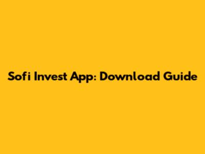 Sofi Invest App: Download Guide
