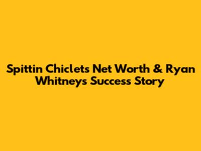 Spittin' Chiclets Net Worth & Ryan Whitney's Success Story