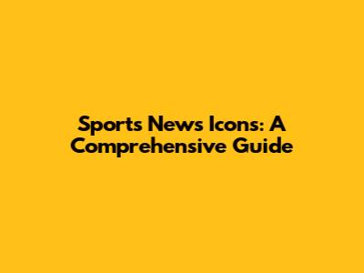 Sports News Icons: A Comprehensive Guide