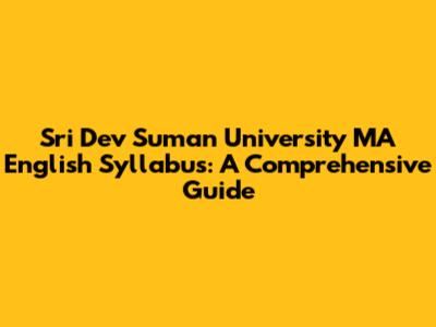 Sri Dev Suman University MA English Syllabus: A Comprehensive Guide