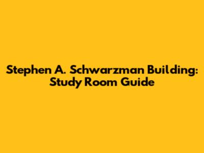 Stephen A. Schwarzman Building: Study Room Guide