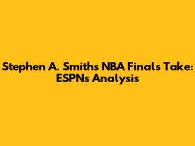Stephen A. Smith's NBA Finals Take: ESPN's Analysis