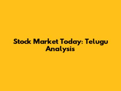 Stock Market Today: Telugu Analysis