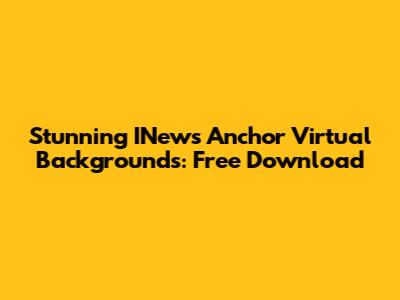 Stunning INews Anchor Virtual Backgrounds: Free Download