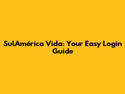 SulAmérica Vida: Your Easy Login Guide