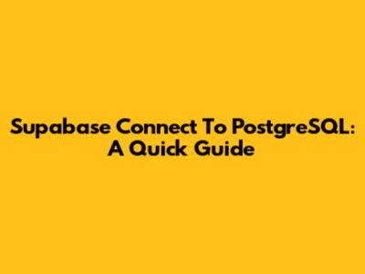Supabase Connect To PostgreSQL: A Quick Guide