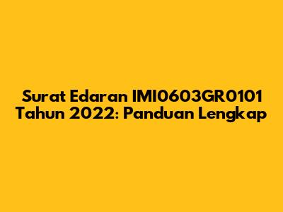 Surat Edaran IMI0603GR0101 Tahun 2022: Panduan Lengkap