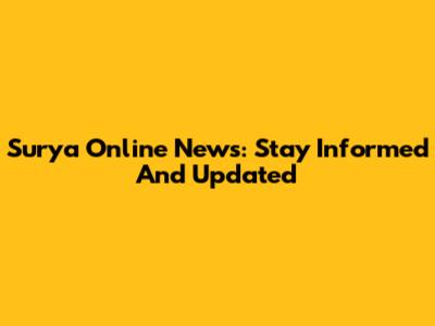 Surya Online News: Stay Informed And Updated