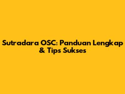 Sutradara OSC: Panduan Lengkap & Tips Sukses
