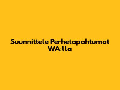 Suunnittele Perhetapahtumat WA:lla