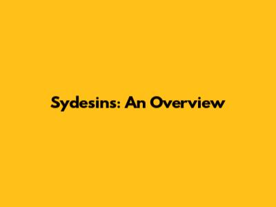 Sydesins: An Overview