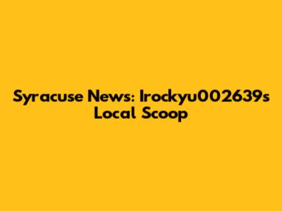 Syracuse News: Irockyu002639's Local Scoop