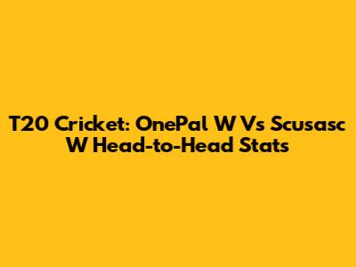 T20 Cricket: OnePal W Vs Scusasc W Head-to-Head Stats