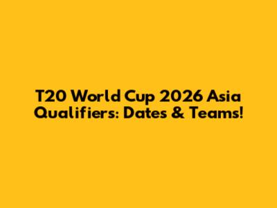 T20 World Cup 2026 Asia Qualifiers: Dates & Teams!