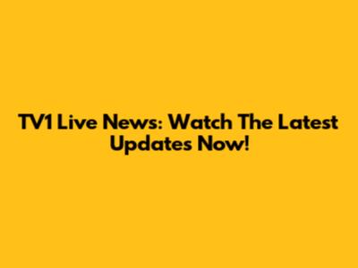 TV1 Live News: Watch The Latest Updates Now!