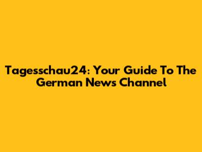 Tagesschau24: Your Guide To The German News Channel