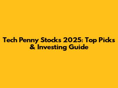 Tech Penny Stocks 2025: Top Picks & Investing Guide