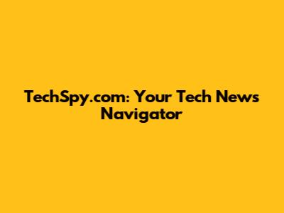 TechSpy.com: Your Tech News Navigator