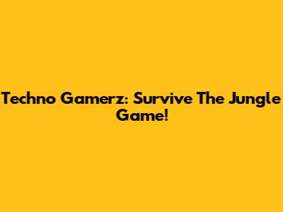Techno Gamerz: Survive The Jungle Game!