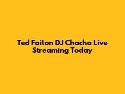 Ted Failon DJ Chacha Live Streaming Today