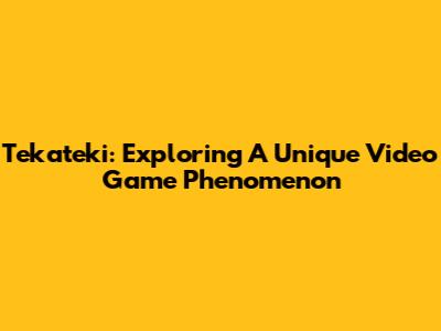 Tekateki: Exploring A Unique Video Game Phenomenon