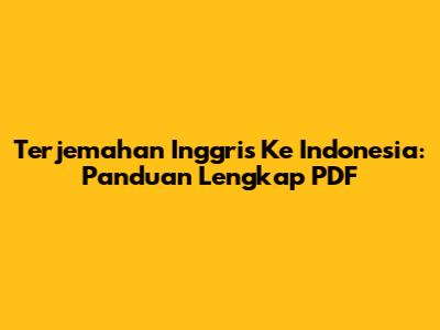 Terjemahan Inggris Ke Indonesia: Panduan Lengkap PDF