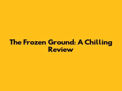 The Frozen Ground: A Chilling Review