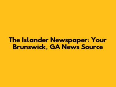 The Islander Newspaper: Your Brunswick, GA News Source