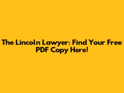 The Lincoln Lawyer: Find Your Free PDF Copy Here!
